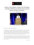 History in the Making: Madam Vice President and Other 2020 Election Reflections From the History Design Lab Editors