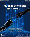 My Dead Boyfriend Is A Robot (2024) by Preston Crowder '16
